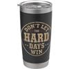 Don't Let Hard Day Win Motivational Sayi Don'T Let The Hard Days Win - Citazione motivazionale motivazionale Bicchiere termico in acciaio inox doppia parete