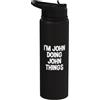 John Name Funny Joke Lover Birthday Desi Sono John facendo cose divertenti a John Stainless Steel Insulated Water Bottle