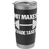 Funny Gym Sayings & Funny Workout Design Hit Maxes (Evade Taxes) - Divertente allenamento palestra per sollevamento pesi Bicchiere termico in acciaio inox doppia parete