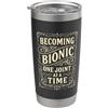 Funny Orthopedic Humor Arthritis Resilie Diventare bionico un giunto alla volta, recupero post-intervento chirurgico Bicchiere termico in acciaio inox doppia parete