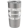 Funny Gym Sayings & Funny Workout Design Hit Maxes (Evade Taxes) - Divertente allenamento palestra per sollevamento pesi Bicchiere termico in acciaio inox doppia parete