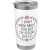 Funny 40th Birthday design for man and w I Don't Know About But I'm Feeling 20x2 40° compleanno Bicchiere termico in acciaio inox doppia parete