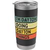 Personalized Gift Ideas Dayton Citazione personalizzata divertente I'm Dayton Doing Dayton Things Bicchiere termico in acciaio inox doppia parete