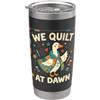 We Quilt At Dawn Quilting Goose We Quilt At Dawn Funny Quilting Goose Quilter Bicchiere termico in acciaio inox doppia parete