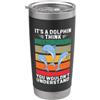 Retro It's A Dolphin Think You Wouldn't Vintage It's A Delphin Think You Wouldn't Capire Bicchiere termico in acciaio inox doppia parete