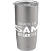 Sam Personalized Name Apparel Sam Idea di compleanno personalizzata Ragazza Donne Nome Sam Bicchiere termico in acciaio inox doppia parete