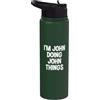 John Name Funny Joke Lover Birthday Desi Sono John facendo cose divertenti a John Stainless Steel Insulated Water Bottle