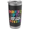 Pediatric PT Physiotherapist Clothing Co Pediatric PT Little Step Counts Pediatric Physical Therapist Bicchiere termico in acciaio inox doppia parete