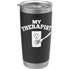 Funny Saying & Funny Designs My Therapist - Divertente frase sarcastica umoristica Bicchiere termico in acciaio inox doppia parete