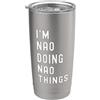 Being Nao Birthday Name Funny Sono Nao Que Fa Cose di Nao Bicchiere termico in acciaio inox doppia parete