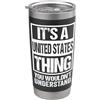 Funny Patriotic United States America Gi It's A United States Thing You Wouldn't Understand USA Bicchiere termico in acciaio inox doppia parete