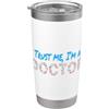 Dottore detti laurea dottorato Trust Me I'm A Doctor Fidati di me, sono un dottore dottori Bicchiere termico in acciaio inox doppia parete