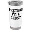 Halloween Ghost Shirt Pretend Im a Scary Scary Ghost Pretend Im a Ghost Halloween Costume Funny Ghost Bicchiere termico in acciaio inox doppia parete