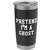 Pretend Im a Ghost Hat Halloween Ghost C Pretend I'm a Ghost Lazy Halloween Costume Funny Ghost Scary Bicchiere termico in acciaio inox doppia parete