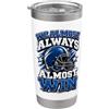 We Almost Always Almost Win Sarcastic Fu We Almost Always Quasi Win Football Sarcastico Divertente Detto Bicchiere termico in acciaio inox doppia parete