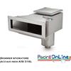 SKIMMER SFIORATORE ACCIAIO INOX AISI 316L - ACCESSORI PER PISCINA