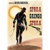 30 Holding Spara, Gringo, spara (Spara Gringo spara)