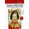 Feltrinelli Diana Vreeland - L'Imperatrice della Moda (Real Cinema) (DVD + Libro)