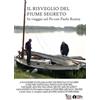 Artemide Film Il risveglio del fiume segreto