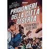 Golem Video Prigionieri della città deserta (Cineclub Mistery)