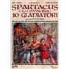 Mondo Home Entertainment Spartacus e gli invincibili 10 Gladiatori