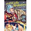 A e R Productions Gli eroi della stratosfera