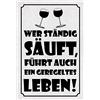 Schatzmix Blechschild Spruch Wer ständig säuft… Metallschild 20x30 Deko Tin Sign Targa di Metallo da Parete, Lamiera, Multicolore, 20x30 cm