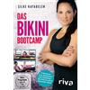 riva Verlag Das Bikini-Bootcamp: 8 Workouts zum Abnehmen und Fitbleiben - die aus dem Bestseller-Buch