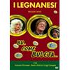 Chi.Te.Ma. Srl I Legnanesi-Bu...Come Buleta...