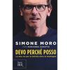 BUR Devo perché posso. La mia via per la felicità oltre le montagne
