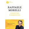 Mondadori Ciascuno è perfetto. L'arte di star bene con se stessi