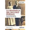 Infinito Edizioni La sentinella del piccolo popolo. Storia di Miroslav Krleza, l'uomo che visse sette vite