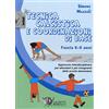 CALZETTI MARIUCCI Tecnica calcistica e coordinazione di base. Fascia 6-8 anni. Approccio interdisciplinare per allenatori e per insegnanti della scuola elementare: 1