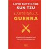 RIZZOLI NARRATIVA Sun Tzu. L'arte della guerra. Strategie di pronto uso per la vita lavorativa