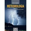 Ronca Editore Meteorologia. Ediz. illustrata. Peculiarità atmosferiche nel Mediterraneo e in Italia (Vol. 6)