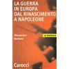 Carocci La guerra in Europa dal Rinascimento a Napoleone, La copertina può variare