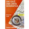 Carocci Che cos'è una carta geografica