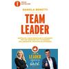 Mondadori Team leader. Mentalità, caratteristiche e strumenti per far crescere reti di persone collaborative, motivate ed efficienti