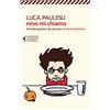 Feltrinelli Nino mi chiamo. Fantabiografia del piccolo Antonio Gramsci