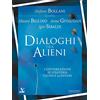 Trigono Edizioni Dialogo tra alieni. Conversazioni su universi vicini e lontani