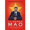 Mondadori Il nuovo Mao. Xi Jinping e l'ascesa al potere nella Cina di oggi
