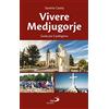 San Paolo Edizioni Vivere Medjugorje. Guida per il pellegrino