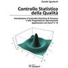 SANDIT Libri Controllo statistico della qualità. Introduzione al Controllo Statistico di Processo e alla Progettazione Sperimentale Applicazioni con Excel® e R