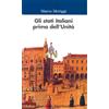 Il Mulino Gli Stati italiani prima dell'unità. Una storia istituzionale