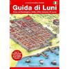Giacché Edizioni Guida di Luni. Area archeologica della città romana di Luna