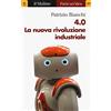 Il Mulino 4.0. La nuova rivoluzione industriale