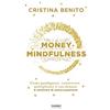 Fabbri Money mindfulness. Come guadagnare, conservare, moltiplicare il tuo denaro. E smettere di preoccupartene