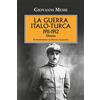 Mursia La guerra Italo-Turca: 1911-1912 Diario