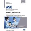 Maggioli Editore ASO. Assistente di studio odontoiatrico. Assistente alla poltrona. Manuale di formazione