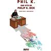 Magic Press Phil K. Una vita da Philip K. Dick